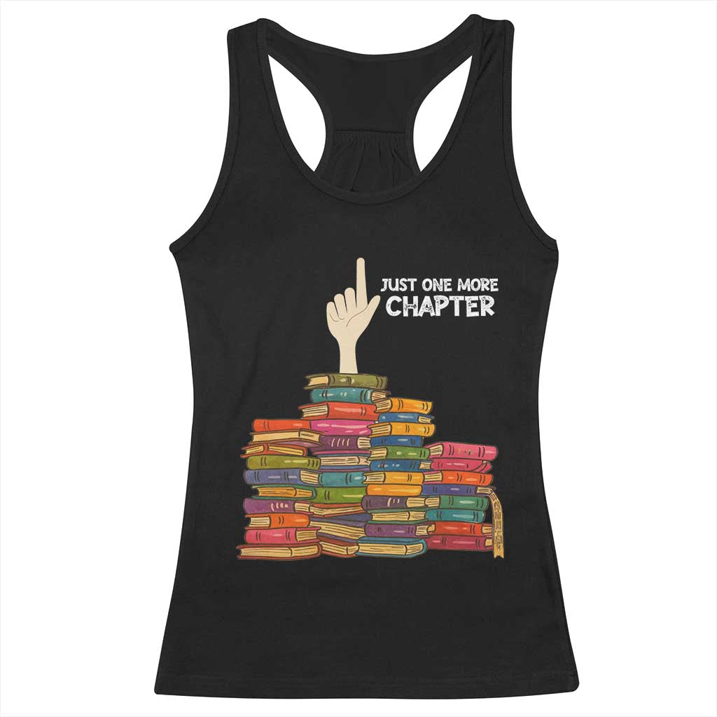 Just One More Chapter Racerback Tank Top Funny Book Lover TS12 Black Print Your Wear