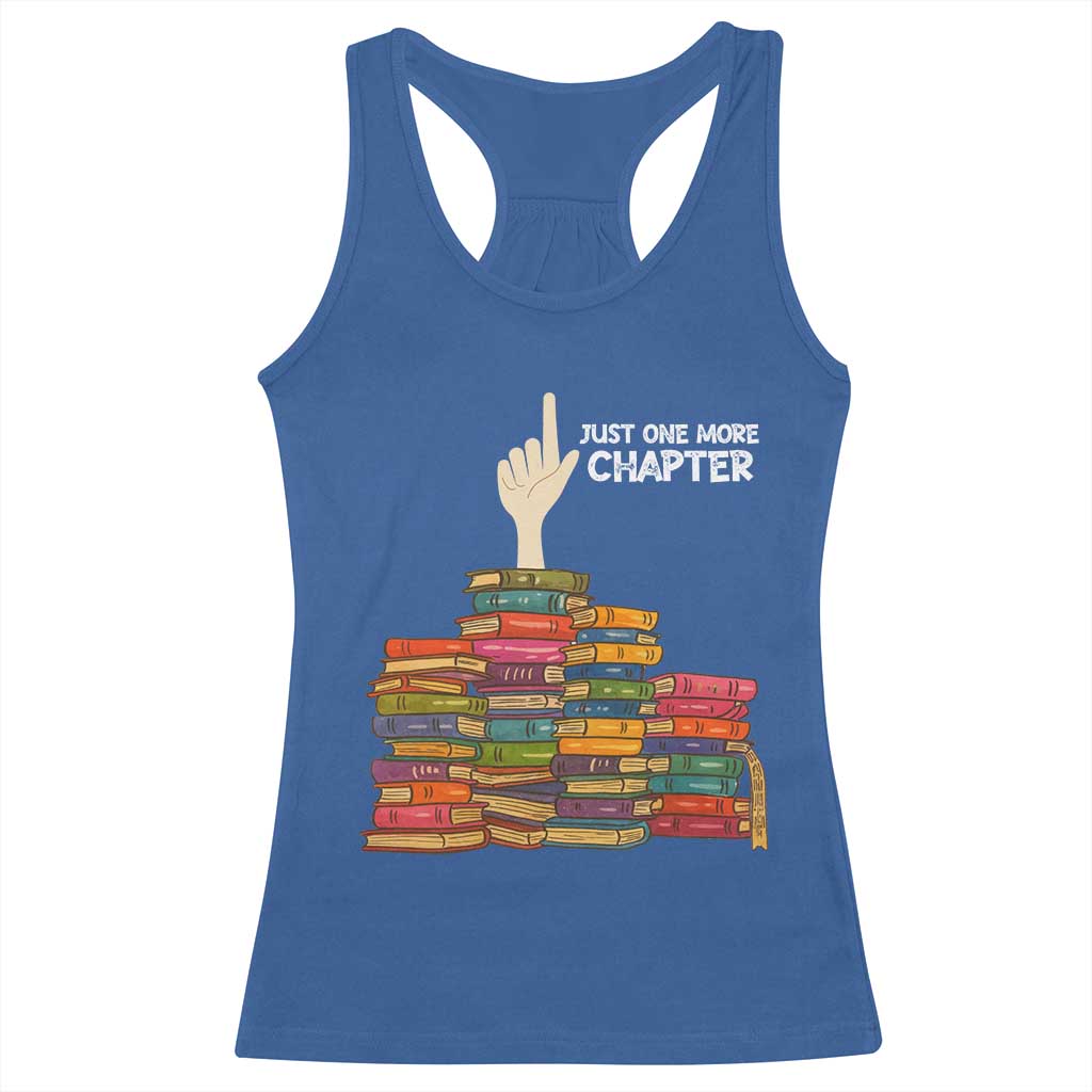 Just One More Chapter Racerback Tank Top Funny Book Lover TS12 Royal Blue Print Your Wear