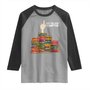 Just One More Chapter Raglan Shirt Funny Book Lover TS12 Sport Gray Black Print Your Wear