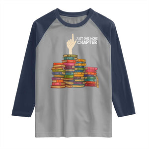 Just One More Chapter Raglan Shirt Funny Book Lover TS12 Sport Gray Navy Print Your Wear