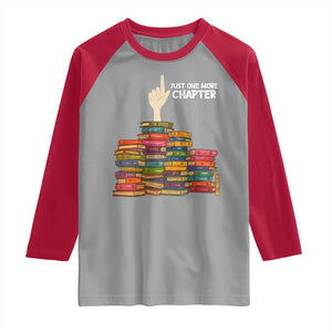 Just One More Chapter Raglan Shirt Funny Book Lover TS12 Sport Gray Red Print Your Wear