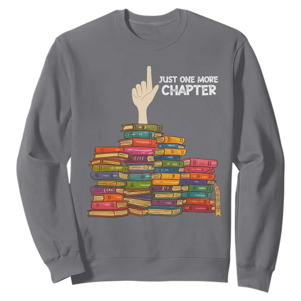 Just One More Chapter Sweatshirt Funny Book Lover TS12 Charcoal Print Your Wear