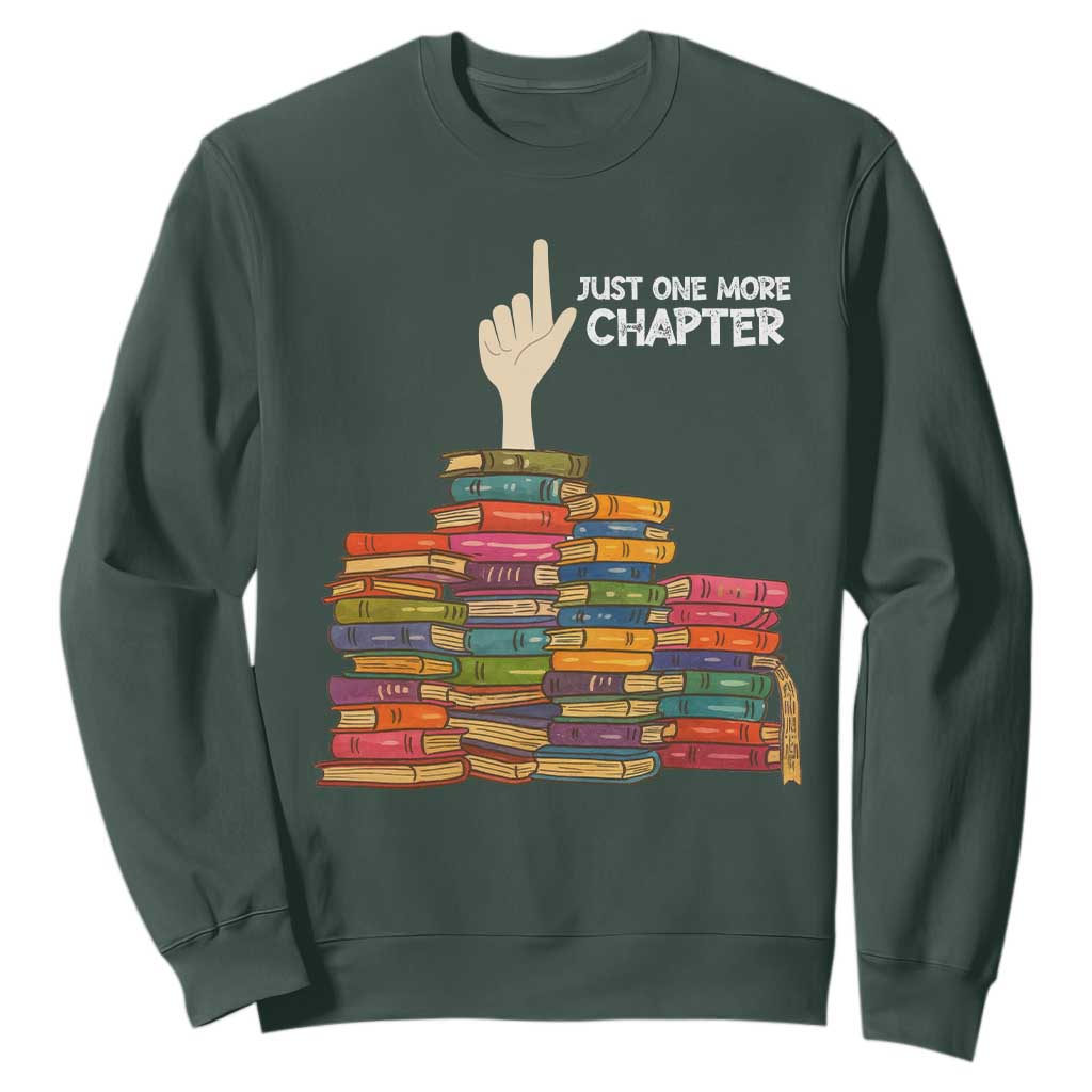 Just One More Chapter Sweatshirt Funny Book Lover TS12 Dark Forest Green Print Your Wear