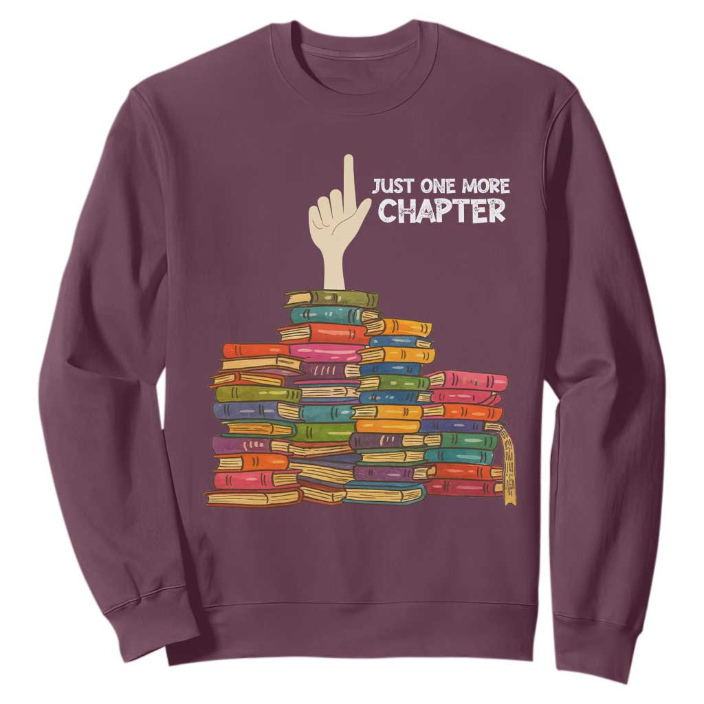 Just One More Chapter Sweatshirt Funny Book Lover TS12 Maroon Print Your Wear