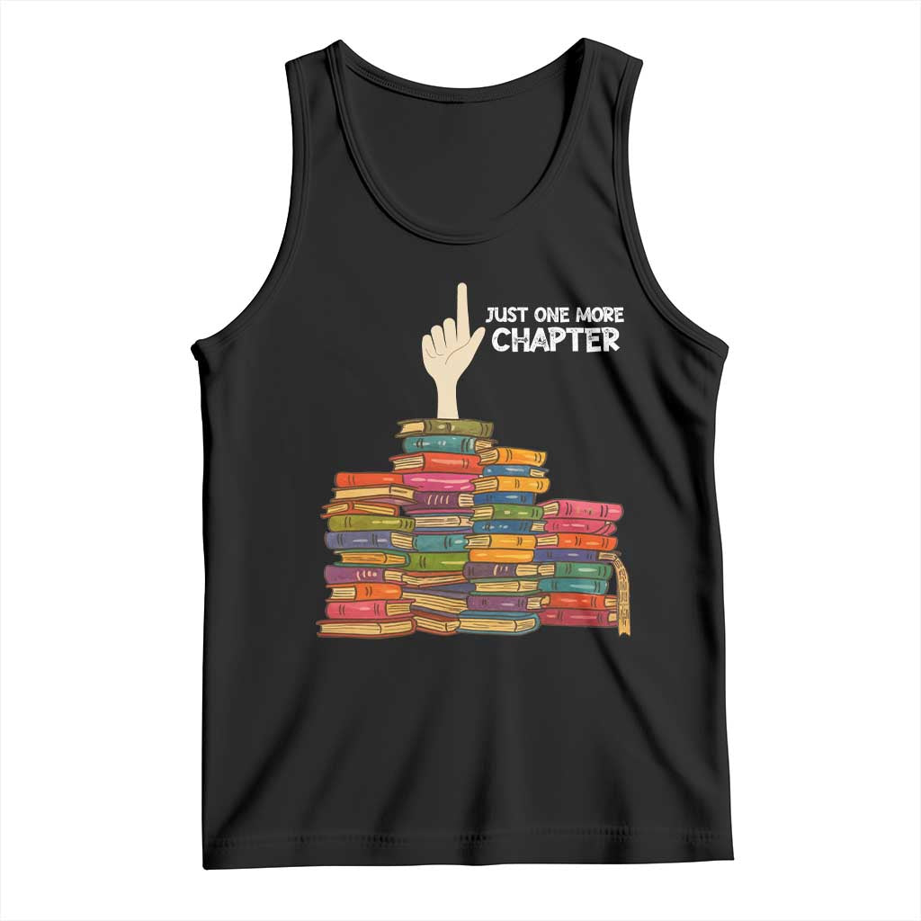 Just One More Chapter Tank Top Funny Book Lover TS12 Black Print Your Wear