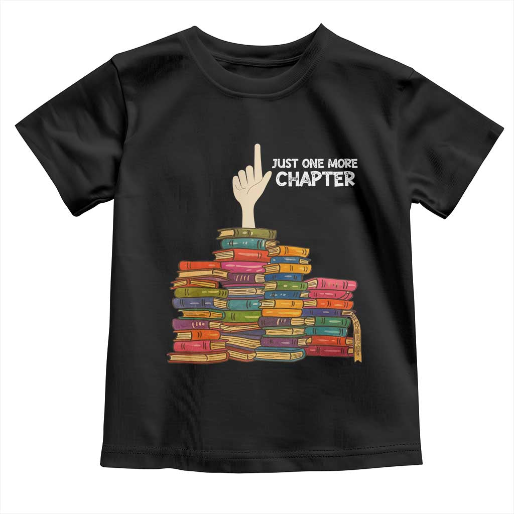 Just One More Chapter Toddler T Shirt Funny Book Lover TS12 Black Print Your Wear