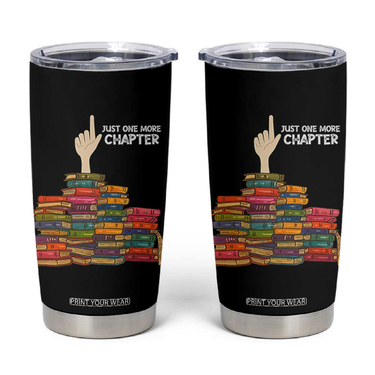 Just One More Chapter Tumbler Cup Funny Book Lover TS12 Black Print Your Wear