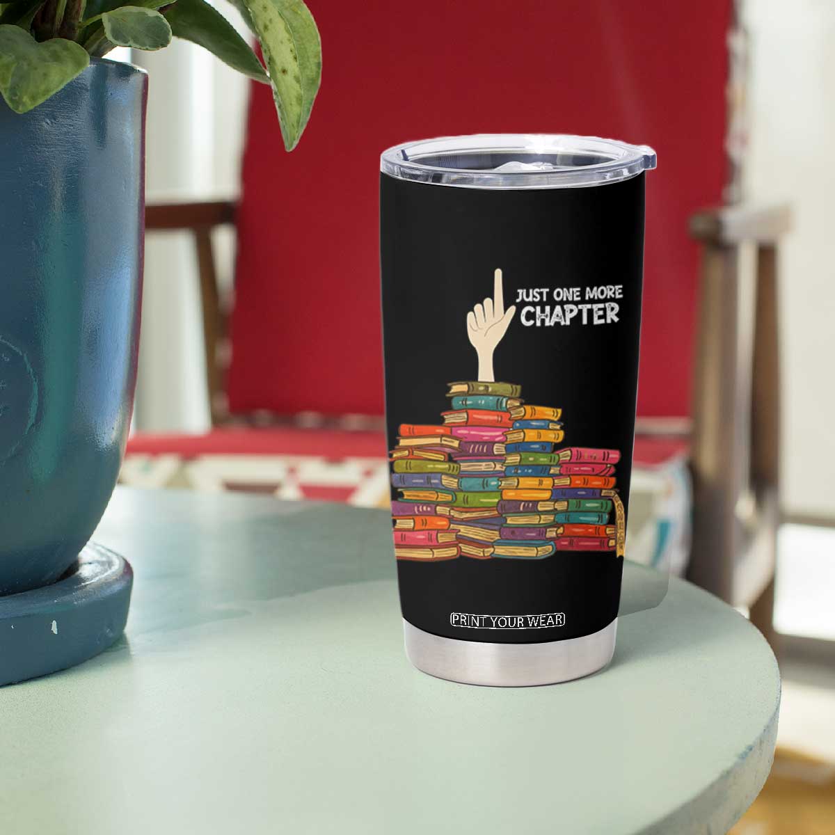Just One More Chapter Tumbler Cup Funny Book Lover TS12 Print Your Wear