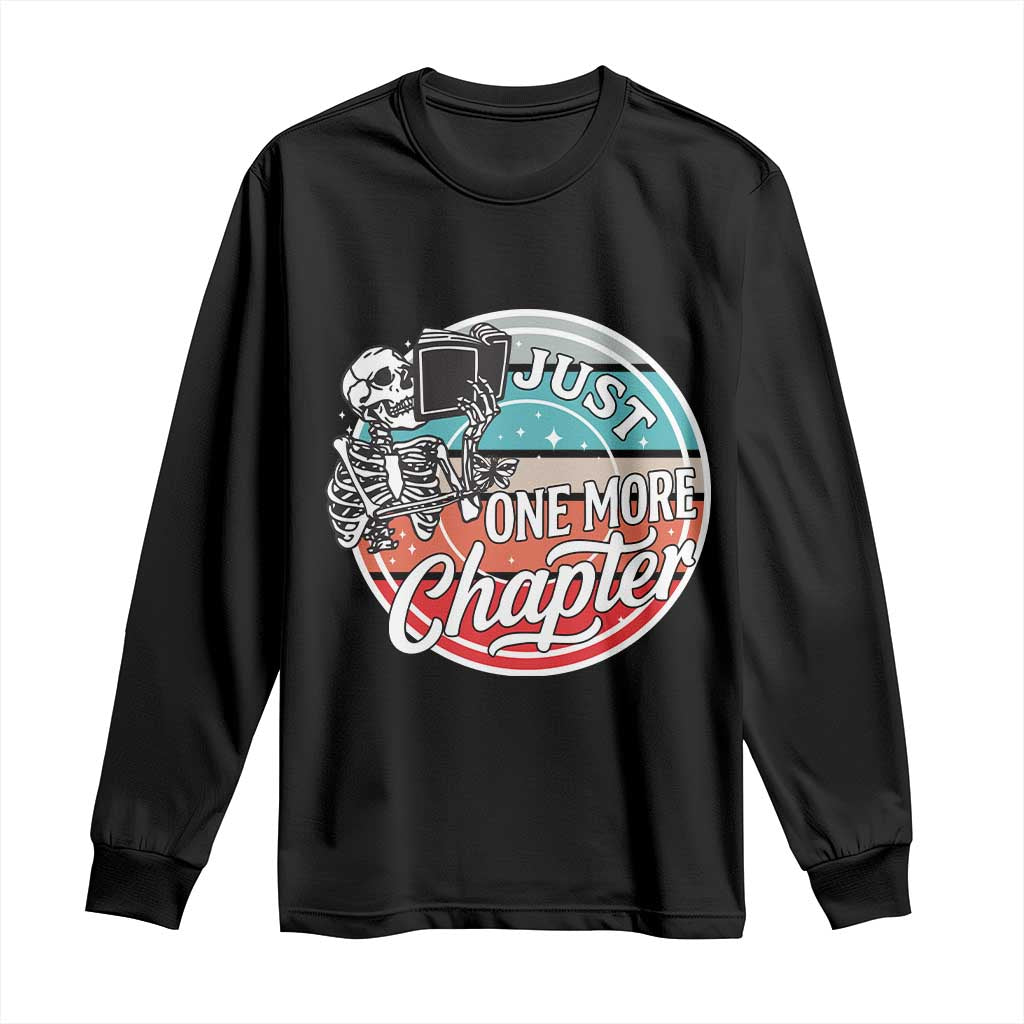 Just One More Chapter Long Sleeve Shirt Funny Skeleton Reading Book TS12 Black Print Your Wear