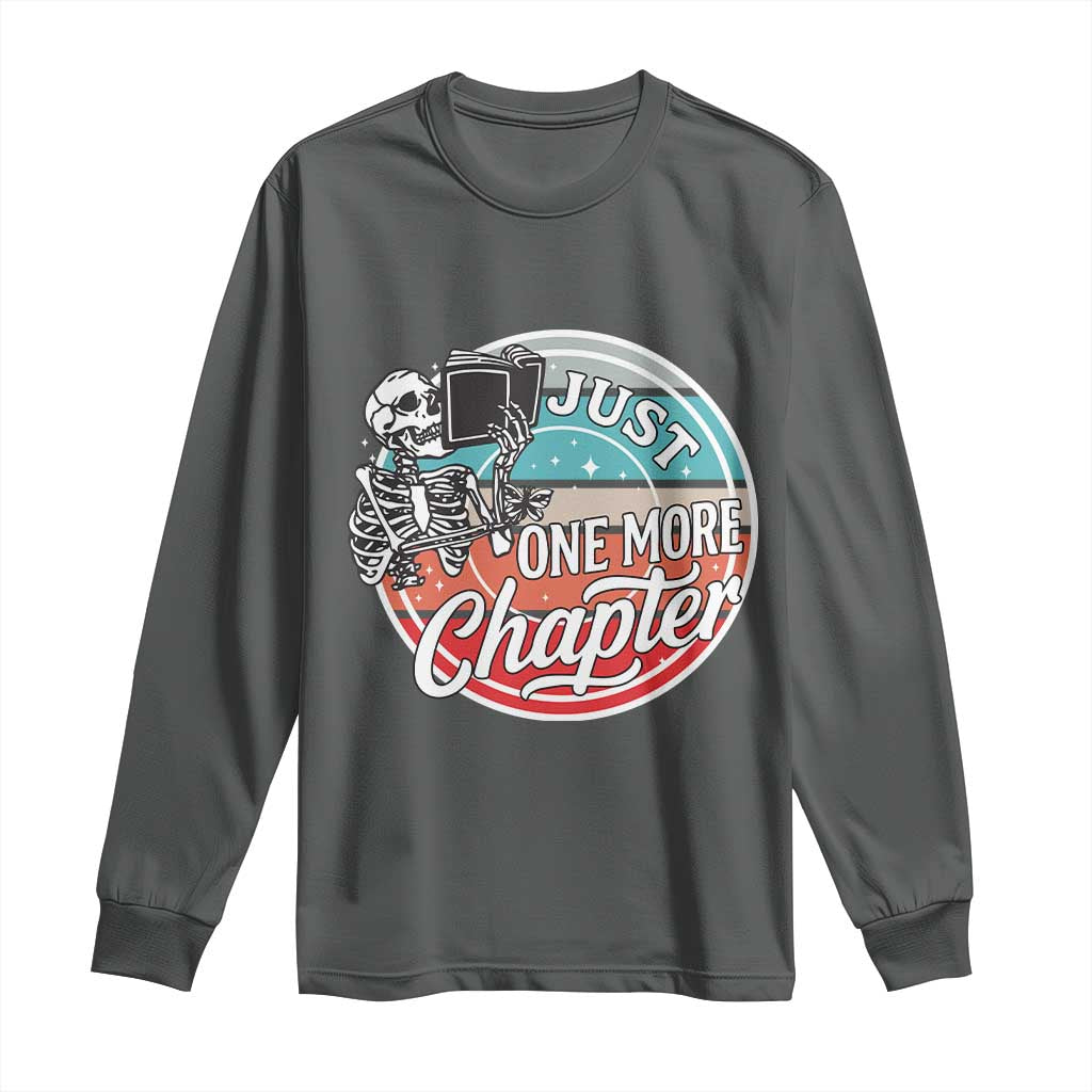 Just One More Chapter Long Sleeve Shirt Funny Skeleton Reading Book TS12 Dark Heather Print Your Wear