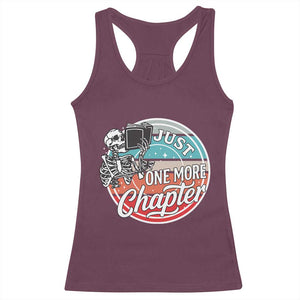 Just One More Chapter Racerback Tank Top Funny Skeleton Reading Book TS12 Maroon Print Your Wear