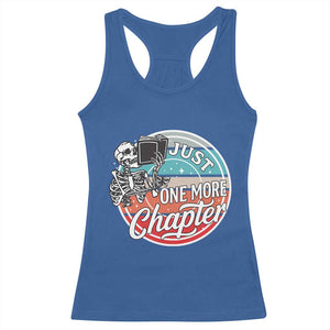 Just One More Chapter Racerback Tank Top Funny Skeleton Reading Book TS12 Royal Blue Print Your Wear