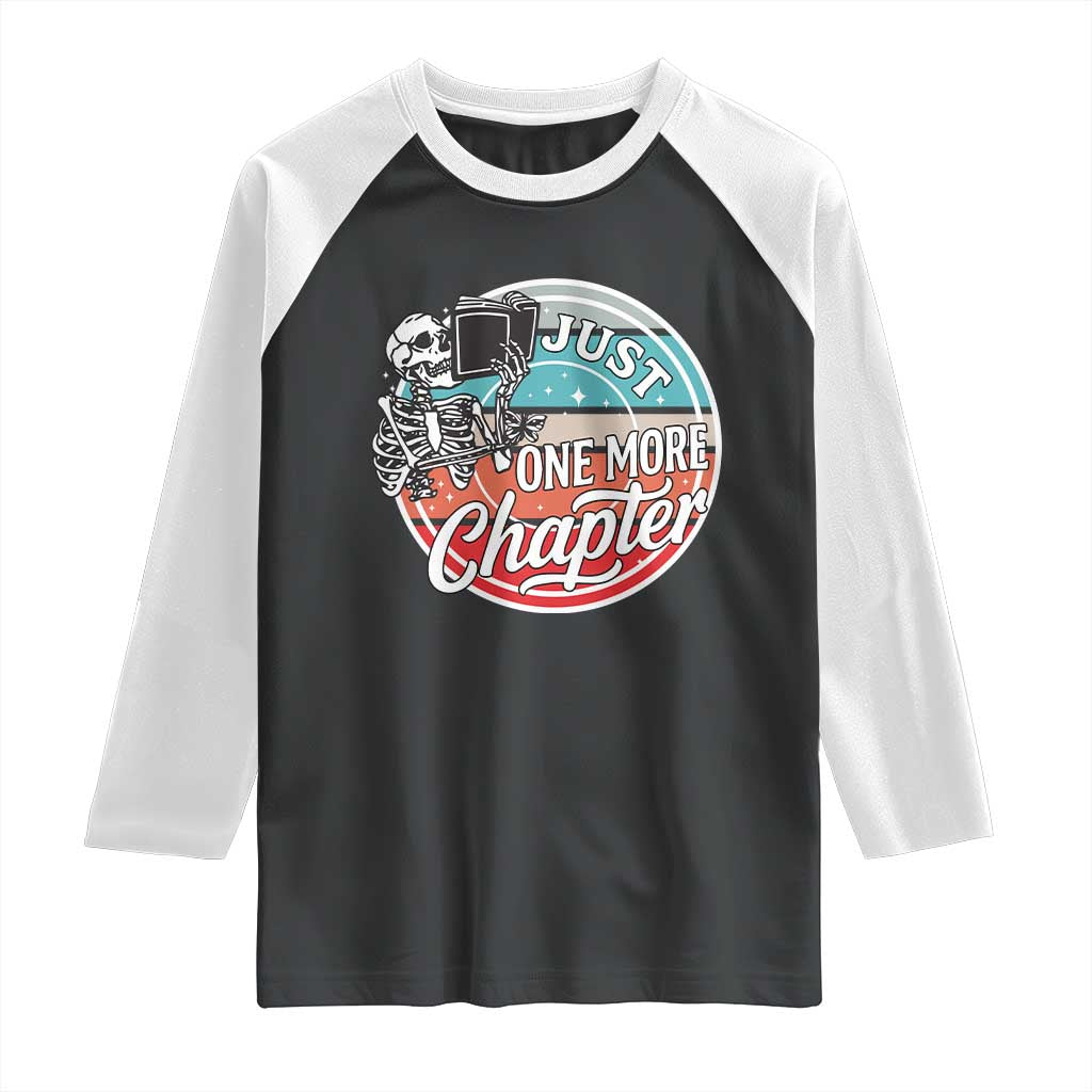 Just One More Chapter Raglan Shirt Funny Skeleton Reading Book TS12 Black White Print Your Wear