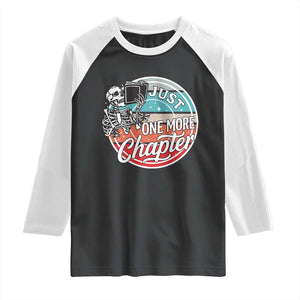 Just One More Chapter Raglan Shirt Funny Skeleton Reading Book TS12 Black White Print Your Wear