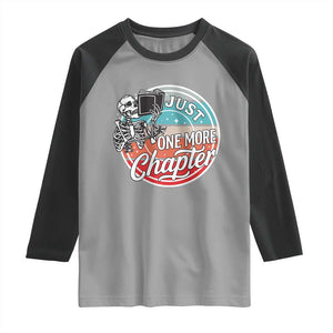 Just One More Chapter Raglan Shirt Funny Skeleton Reading Book TS12 Sport Gray Black Print Your Wear