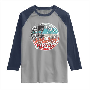 Just One More Chapter Raglan Shirt Funny Skeleton Reading Book TS12 Sport Gray Navy Print Your Wear