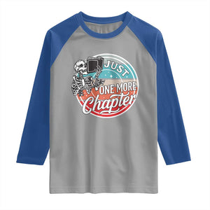 Just One More Chapter Raglan Shirt Funny Skeleton Reading Book TS12 Sport Gray Royal Print Your Wear