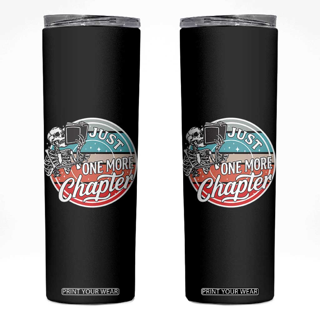 Just One More Chapter Skinny Tumbler Funny Skeleton Reading Book TS12 Black Print Your Wear