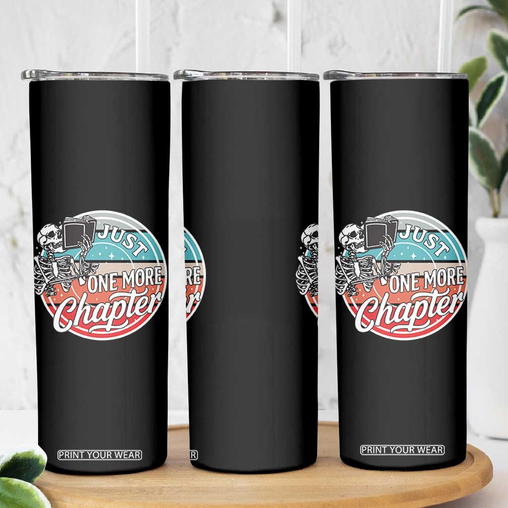 Just One More Chapter Skinny Tumbler Funny Skeleton Reading Book TS12 Print Your Wear