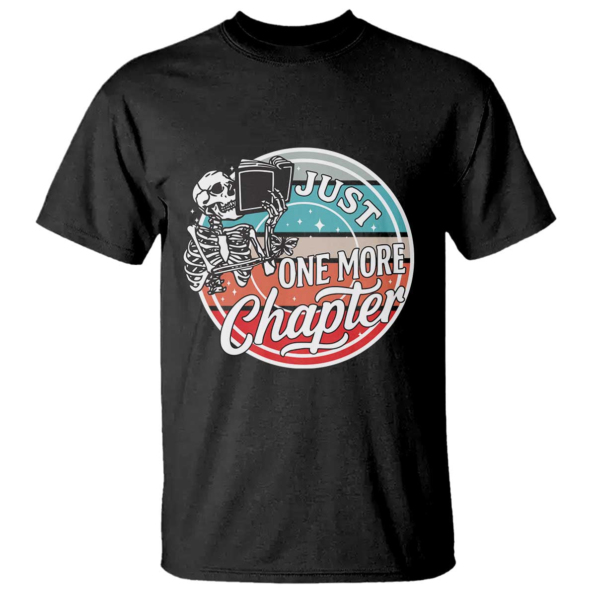 Just One More Chapter T Shirt Funny Skeleton Reading Book TS12 Black Print Your Wear