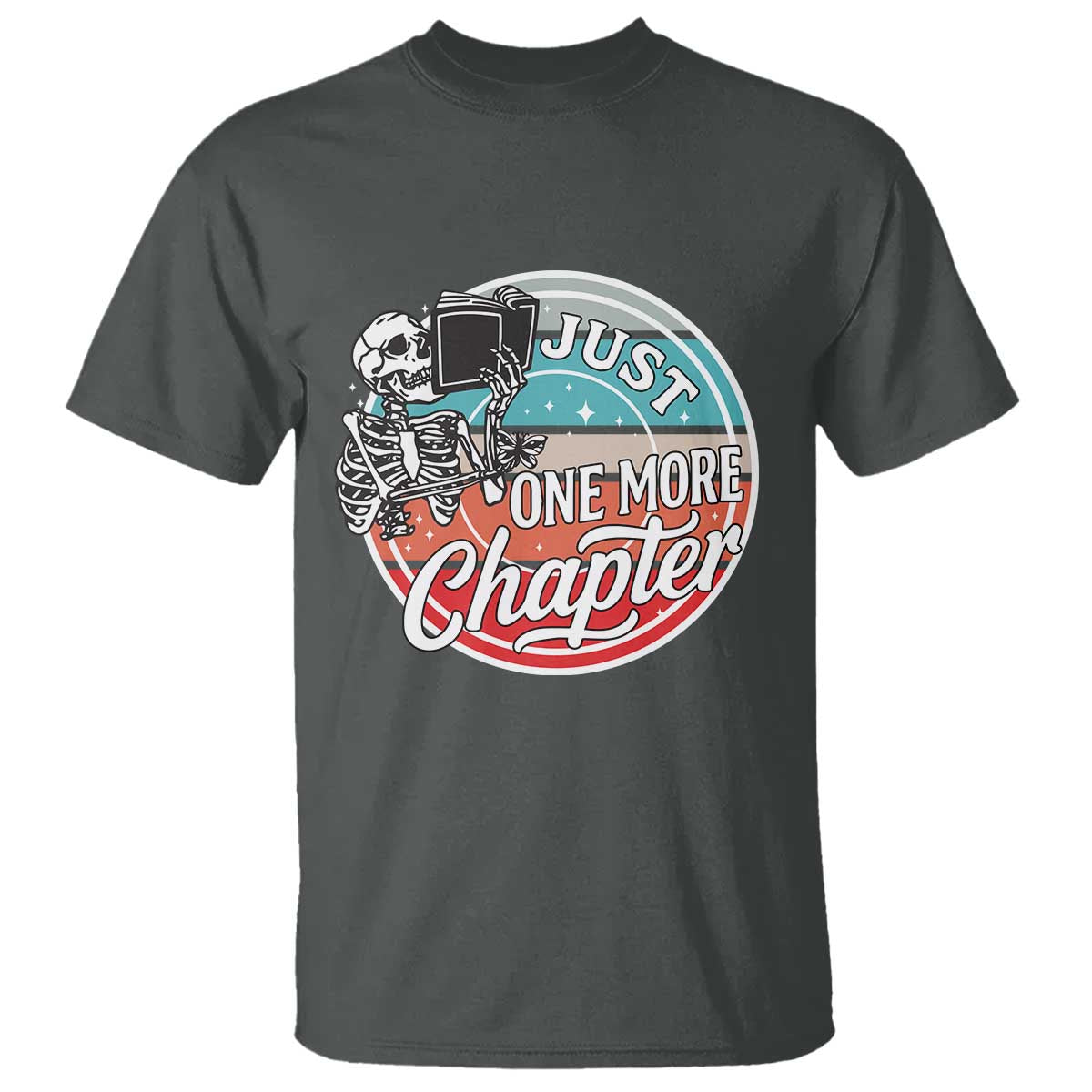 Just One More Chapter T Shirt Funny Skeleton Reading Book TS12 Dark Heather Print Your Wear
