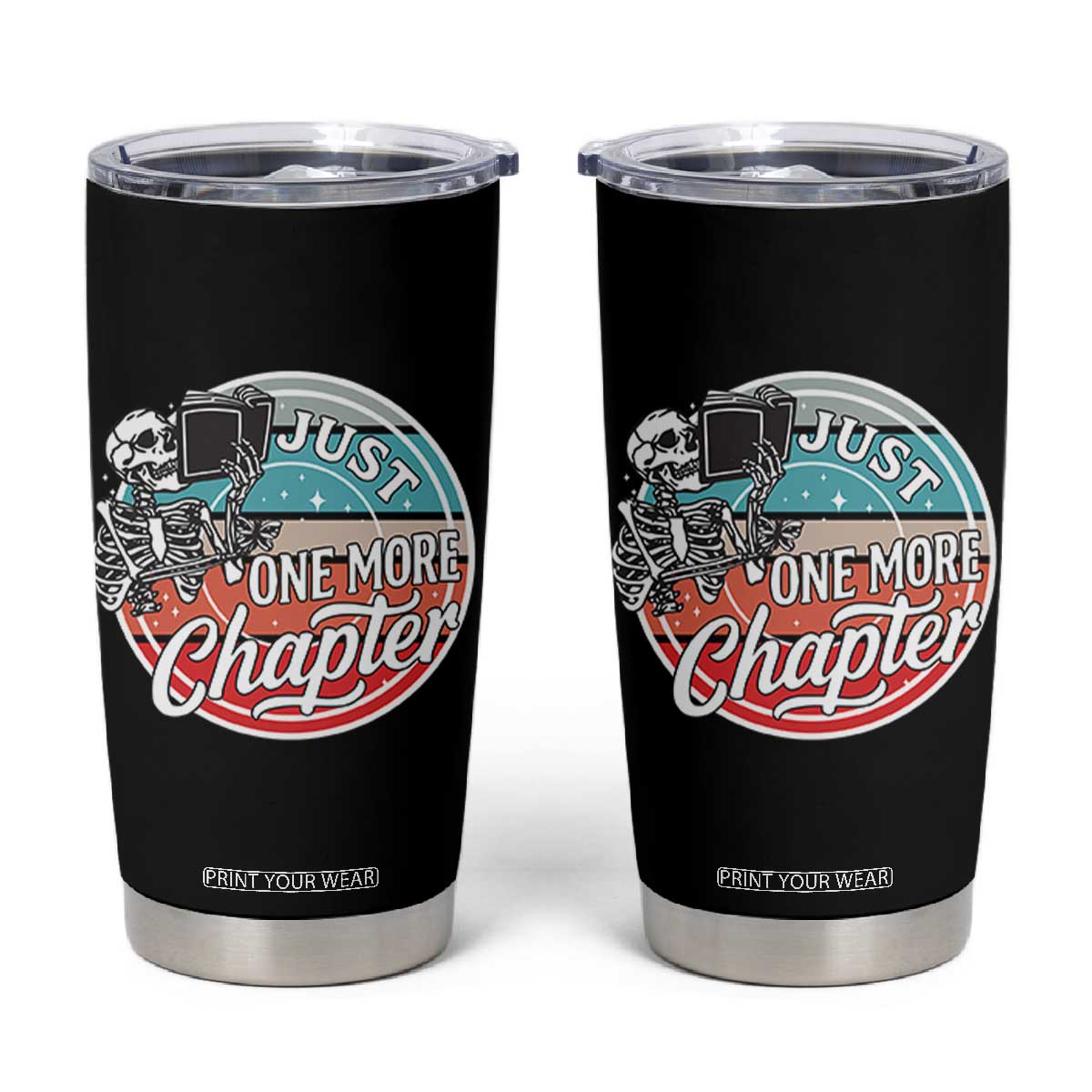 Just One More Chapter Tumbler Cup Funny Skeleton Reading Book TS12 Black Print Your Wear