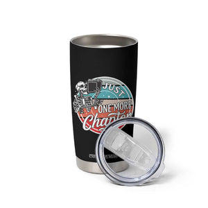 Just One More Chapter Tumbler Cup Funny Skeleton Reading Book TS12 Print Your Wear