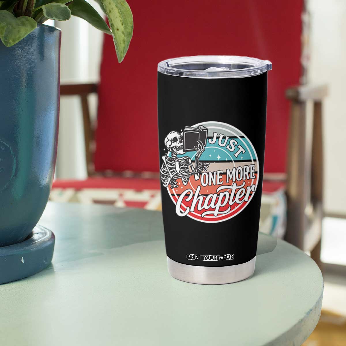Just One More Chapter Tumbler Cup Funny Skeleton Reading Book TS12 Print Your Wear