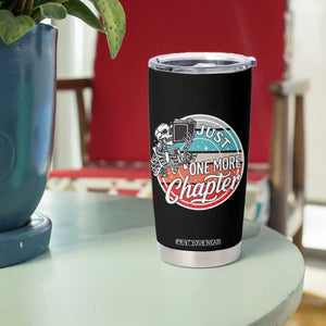 Just One More Chapter Tumbler Cup Funny Skeleton Reading Book TS12 Print Your Wear