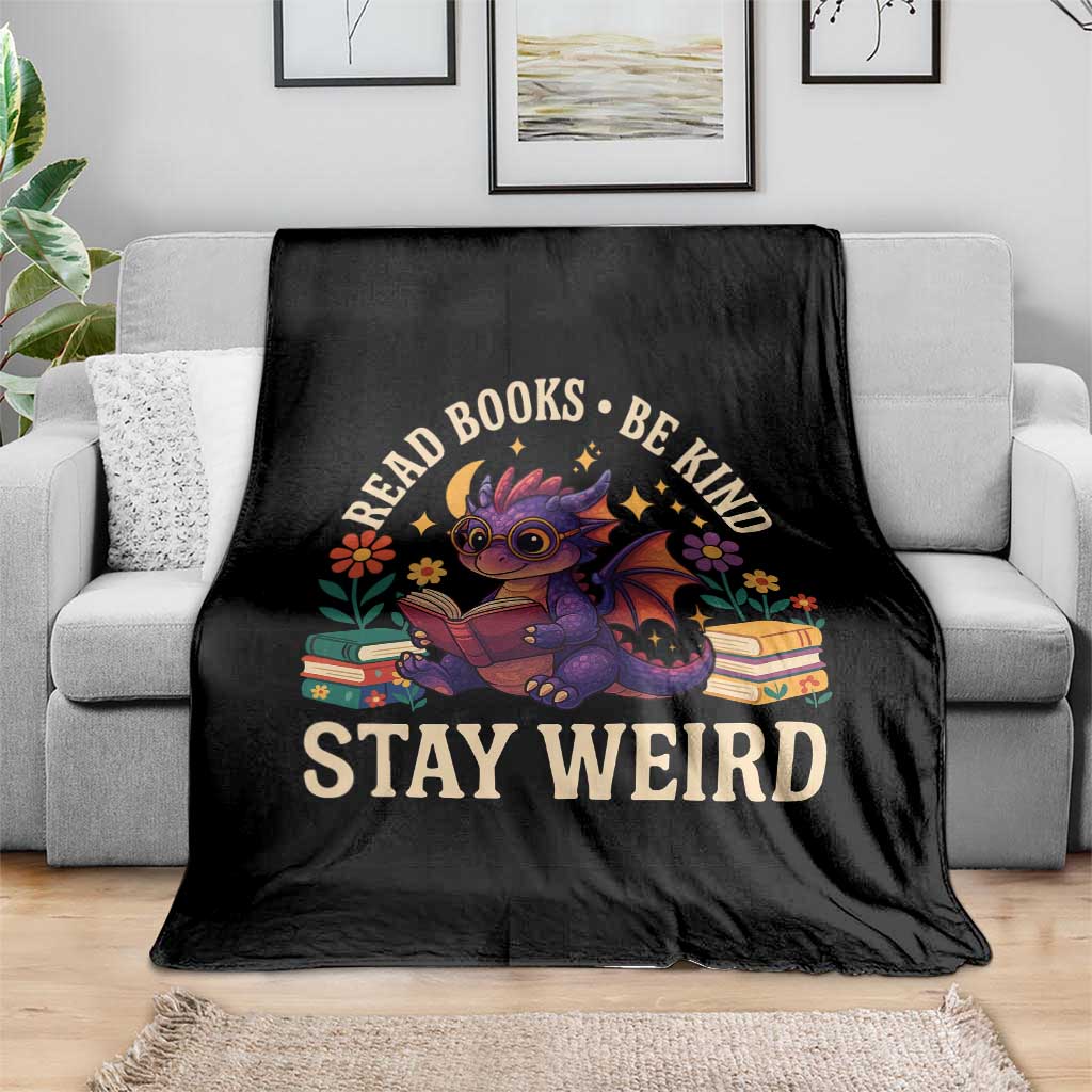 Dragon Read Book Throw Blanket Funny Read Books Be Kind Stay Weird TS12 Print Your Wear