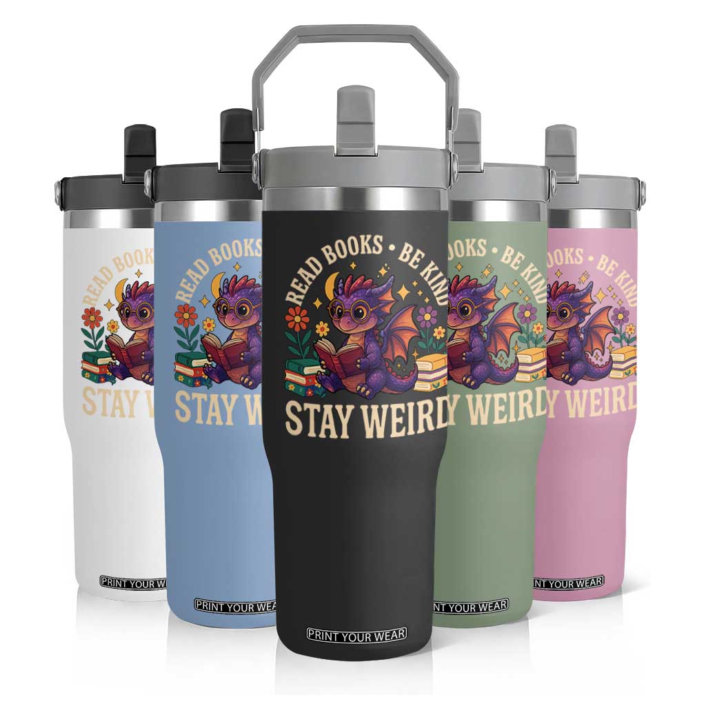 Dragon Read Book Flip Straw Tumbler Funny Read Books Be Kind Stay Weird TS12 Print Your Wear