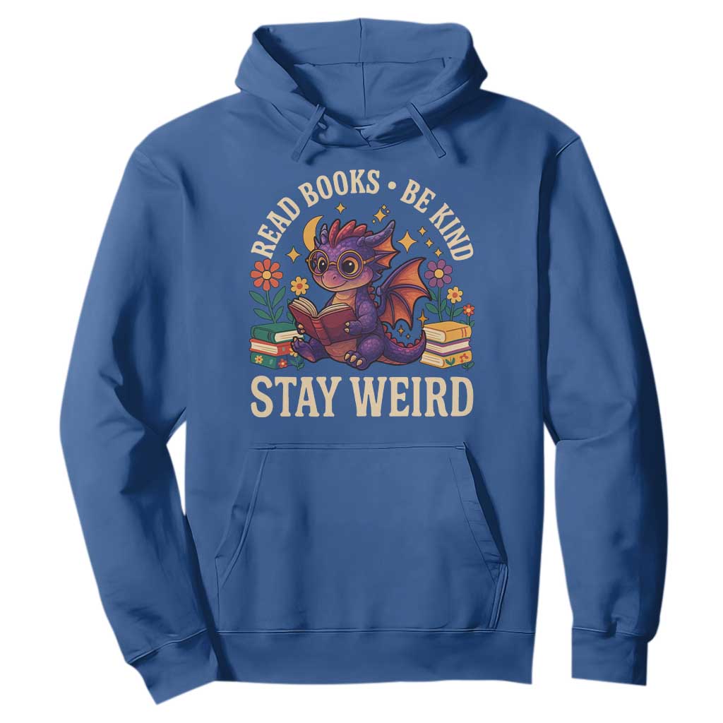 Dragon Read Book Hoodie Funny Read Books Be Kind Stay Weird TS12 Royal Blue Print Your Wear