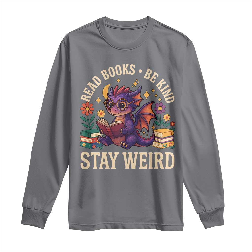 Dragon Read Book Long Sleeve Shirt Funny Read Books Be Kind Stay Weird TS12 Charcoal Print Your Wear