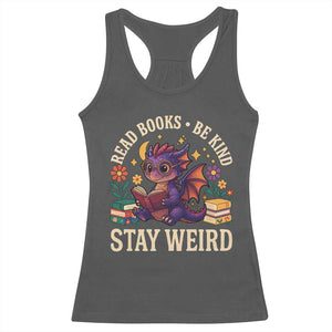 Dragon Read Book Racerback Tank Top Funny Read Books Be Kind Stay Weird TS12 Dark Heather Print Your Wear