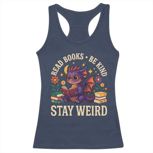 Dragon Read Book Racerback Tank Top Funny Read Books Be Kind Stay Weird TS12 Navy Print Your Wear
