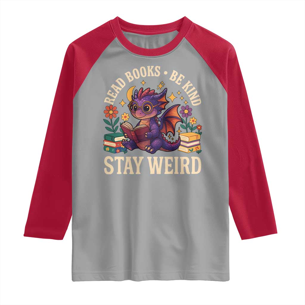 Dragon Read Book Raglan Shirt Funny Read Books Be Kind Stay Weird TS12 Sport Gray Red Print Your Wear