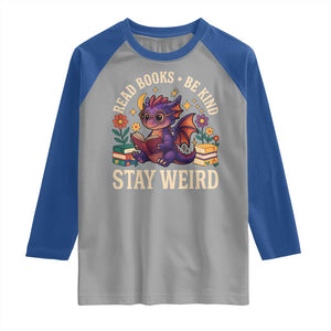 Dragon Read Book Raglan Shirt Funny Read Books Be Kind Stay Weird TS12 Sport Gray Royal Print Your Wear