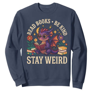 Dragon Read Book Sweatshirt Funny Read Books Be Kind Stay Weird TS12 Navy Print Your Wear