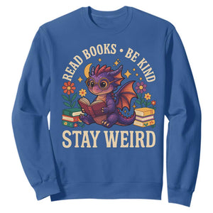 Dragon Read Book Sweatshirt Funny Read Books Be Kind Stay Weird TS12 Royal Blue Print Your Wear