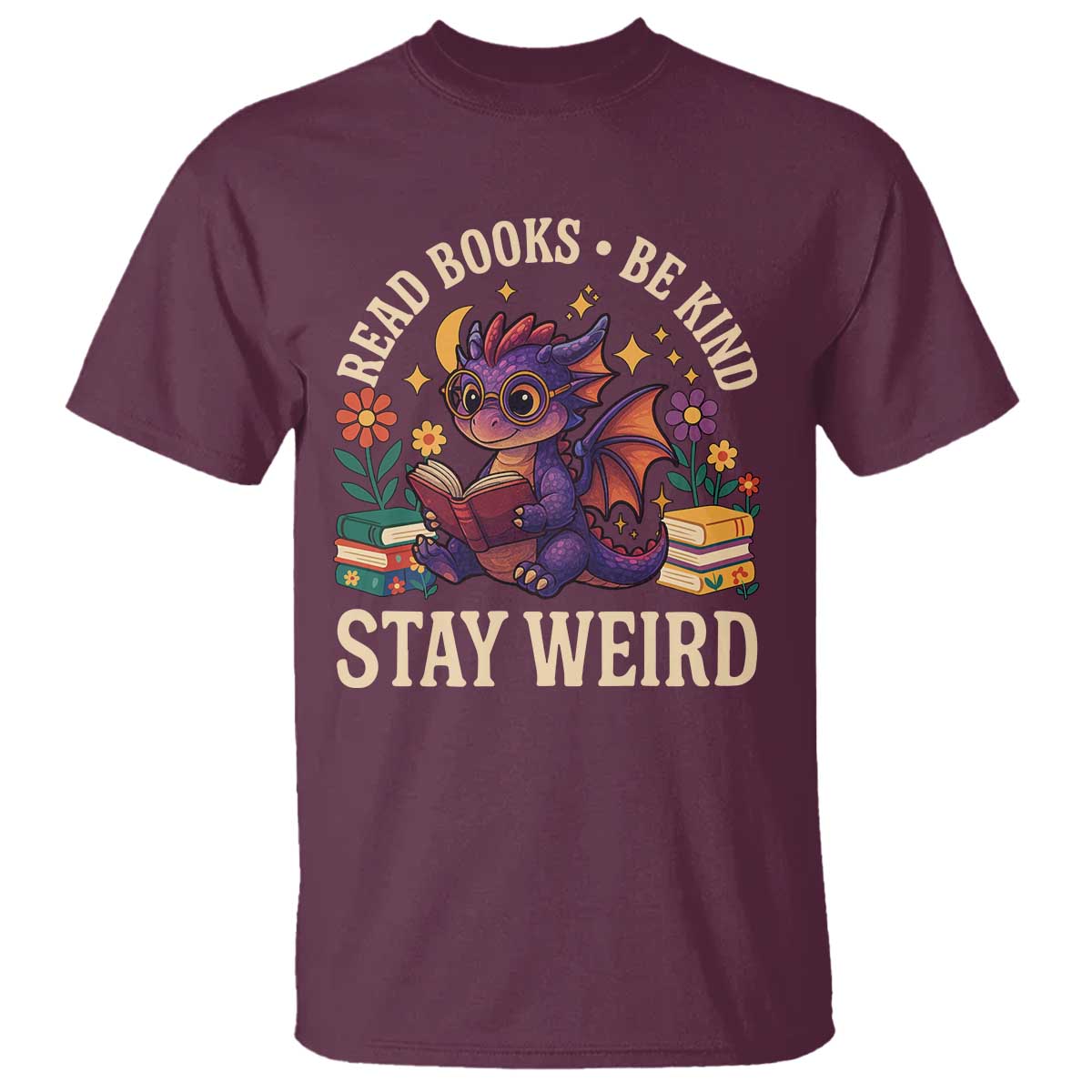 Dragon Read Book T Shirt Funny Read Books Be Kind Stay Weird TS12 Maroon Print Your Wear