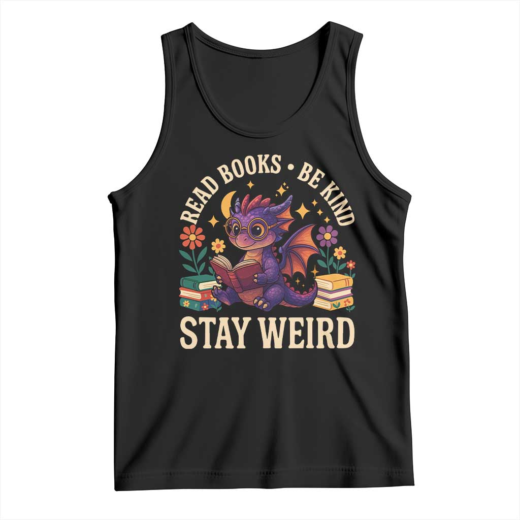 Dragon Read Book Tank Top Funny Read Books Be Kind Stay Weird TS12 Black Print Your Wear
