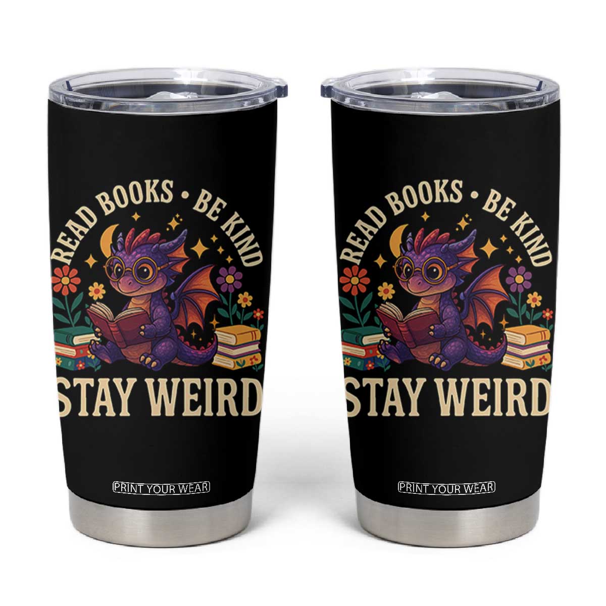 Dragon Read Book Tumbler Cup Funny Read Books Be Kind Stay Weird TS12 Black Print Your Wear