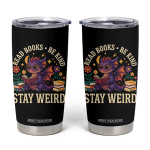 Dragon Read Book Tumbler Cup Funny Read Books Be Kind Stay Weird TS12 Black Print Your Wear