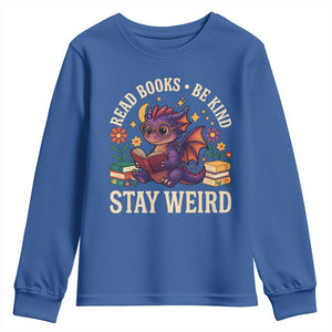 Dragon Read Book Youth Sweatshirt Funny Read Books Be Kind Stay Weird TS12 Royal Blue Print Your Wear