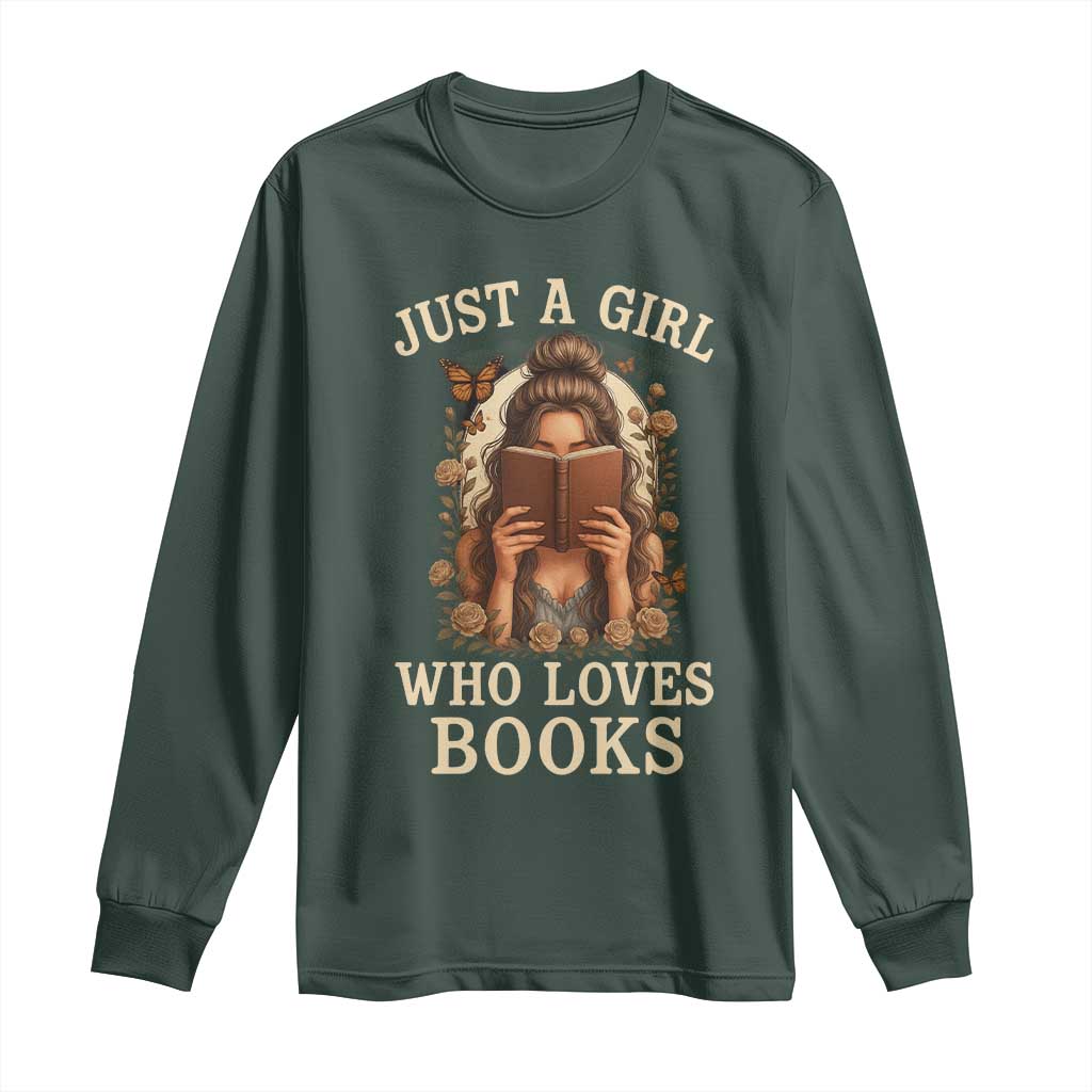 Just A Girl Who Loves Books Long Sleeve Shirt Funny Bookworm Quote TS12 Dark Forest Green Print Your Wear
