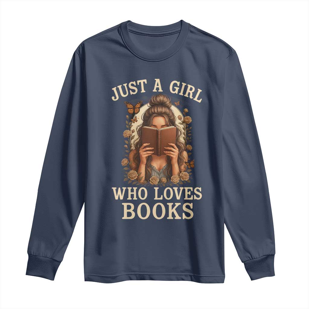 Just A Girl Who Loves Books Long Sleeve Shirt Funny Bookworm Quote TS12 Navy Print Your Wear