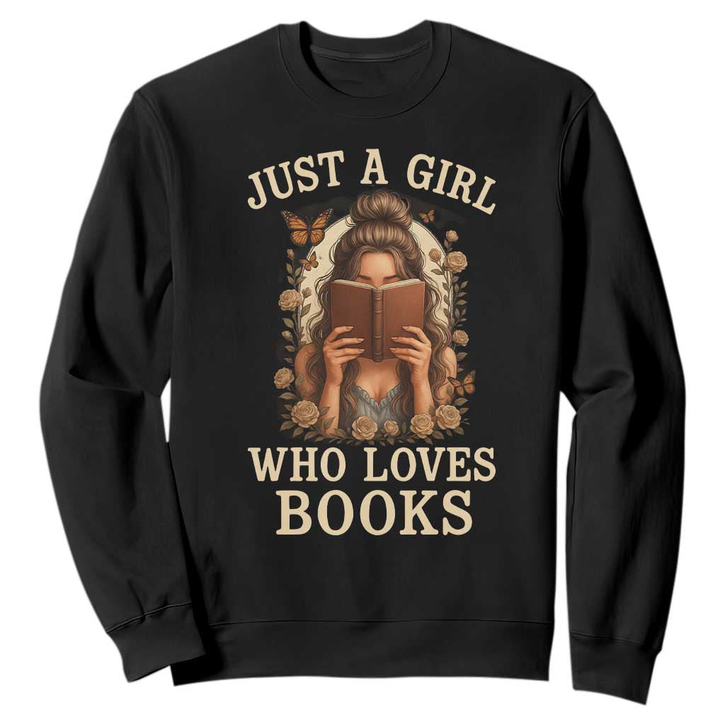 Just A Girl Who Loves Books Sweatshirt Funny Bookworm Quote TS12 Black Print Your Wear