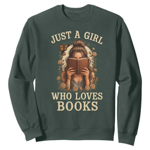 Just A Girl Who Loves Books Sweatshirt Funny Bookworm Quote TS12 Dark Forest Green Print Your Wear