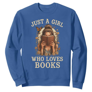 Just A Girl Who Loves Books Sweatshirt Funny Bookworm Quote TS12 Royal Blue Print Your Wear