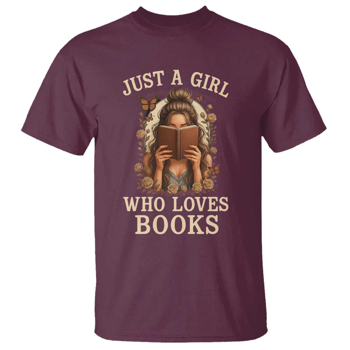 Just A Girl Who Loves Books T Shirt Funny Bookworm Quote TS12 Maroon Print Your Wear